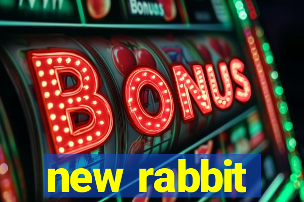 new rabbit